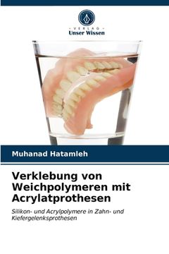 portada Verklebung von Weichpolymeren mit Acrylatprothesen (en Alemán)
