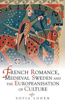 portada French Romance, Medieval Sweden and the Europeanisation of Culture: 7 (Studies in old Norse Literature, 7) (in English)