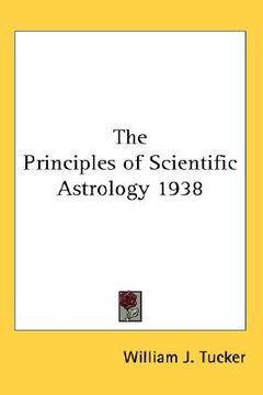 portada the principles of scientific astrology 1938 (en Inglés)