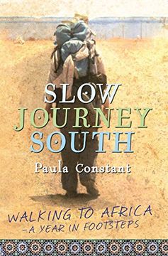 portada Slow Journey South: Walking to Africa―A Year in Footsteps (en Inglés)