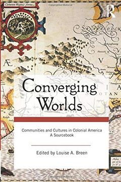 portada Converging Worlds: Communities and Cultures in Colonial America, a Sourc (Volume 1) (en Inglés)