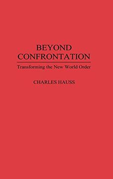portada Beyond Confrontation: Transforming the new World Order (en Inglés)