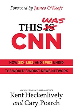 portada This was Cnn: How Sex, Lies, and Spies Undid the World'S Worst News Network (in English)