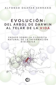 portada Evolución: Del Árbol de Darwin al Telar de la Vida: Ensayo Sobre la Filosofía Natural de la Información Biológica