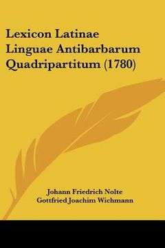 portada Lexicon Latinae Linguae Antibarbarum Quadripartitum (1780) (en Latin)