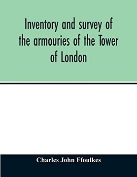 portada Inventory and Survey of the Armouries of the Tower of London (en Inglés)