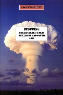 portada STOPPING the Nuclear threat in Europe and South Asia (en Inglés)