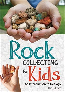 portada Rock Collecting for Kids: An Introduction to Geology (in English)