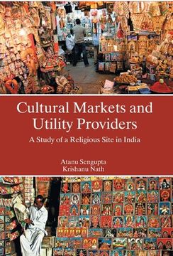 portada Cultural Markets And Utility Providers A Study of A Religious Site In India (in English)