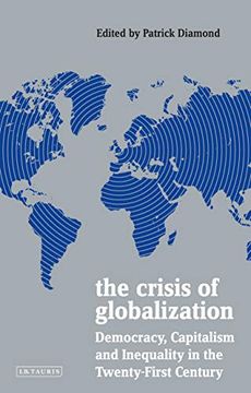 portada The Crisis of Globalization: Democracy, Capitalism and Inequality in the Twenty-First Century (Policy Network) 