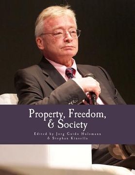 portada Property, Freedom, & Society (Large Print Edition): Essays in Honor of Hans-Hermann Hoppe (en Inglés)