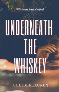 portada Underneath the Whiskey (en Inglés)