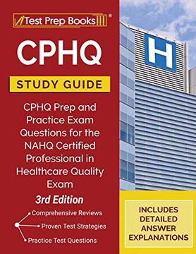 portada Cphq Study Guide: Cphq Prep and Practice Exam Questions for the Nahq Certified Professional in Healthcare Quality Exam [3Rd Edition] 