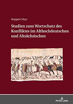 portada Studien zum Wortschatz des Konfliktes im Althochdeutschen und Altsächsischen (in German)