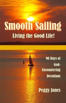portada Smooth Sailing - Living the Good Life: 90 Days of God-Encountering Devotions (in English)