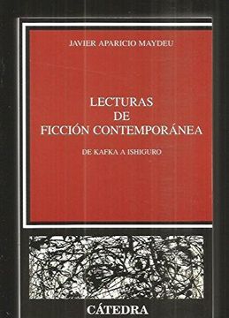 portada De Kafka a Ishiguro - Lecturas de Ficcion Contemporanea (in Spanish)