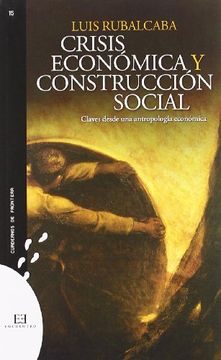 portada Crisis Económica y Construcción Social: Claves Desde una Antropología Económica (Cuadernos de Frontera) (in Spanish)