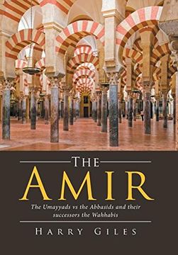 portada The Amir: The Umayyads vs the Abbasids and Their Successors the Wahhabis