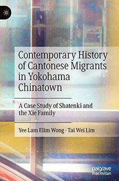 portada Contemporary History of Cantonese Migrants in Yokohama Chinatown: A Case Study of Shatenki and the xie Family (en Inglés)