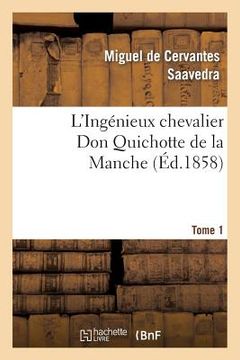 portada L'Ingénieux Chevalier Don Quichotte de la Manche (Éd.1858)Tome 1 (en Francés)
