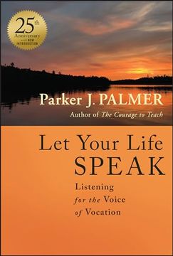 portada Let Your Life Speak: Listening for the Voice of Vocation (en Inglés)