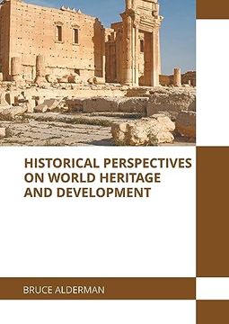 portada Historical Perspectives on World Heritage and Development (en Inglés)