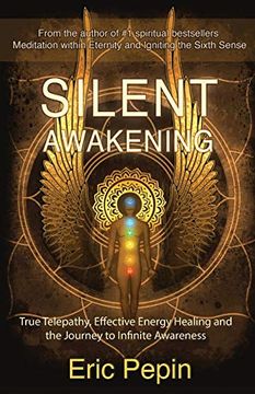portada Silent Awakening: True Telepathy, Effective Energy Healing and the Journey to Infinite Awareness (en Inglés)