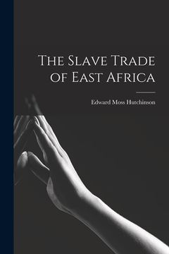 portada The Slave Trade of East Africa (en Inglés)