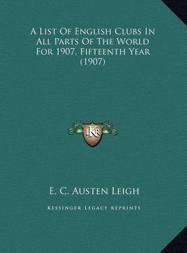 portada a list of english clubs in all parts of the world for 1907, fifteenth year (1907) (en Inglés)