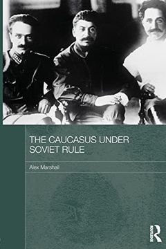portada The Caucasus Under Soviet Rule (en Inglés)