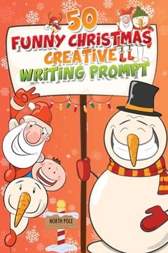 portada 50 Funny Christmas Creative Writing Prompt: Festive Writing Adventures for Humor and Creativity (en Inglés)