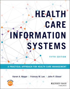portada Health Care Information Systems: A Practical Approach for Health Care Management (en Inglés)