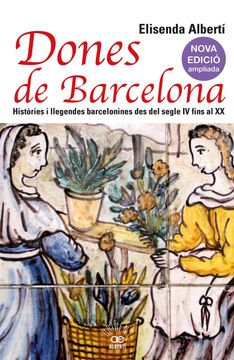 portada Dones de Barcelona. Histories i Llegendes Barcelonines des del se gle iv Fins al xix (en Catalá)