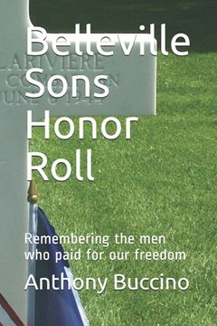 portada Belleville Sons Honor Roll: Remembering the men who paid for our freedom (en Inglés)