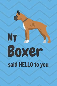 portada My Boxer Said Hello to You: For Boxer dog Fans (in English)