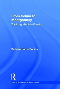 portada From Selma to Montgomery: The Long March to Freedom (Critical Moments in American History) (en Inglés)
