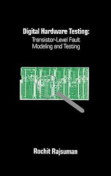 portada digital hardware testing: transistor-level fault modeling and testing (en Inglés)