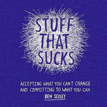 portada Stuff That Sucks: Accepting what you can’t change and committing to what you can
