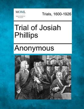 portada trial of josiah phillips (en Inglés)