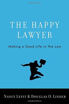 portada The Happy Lawyer: Making a Good Life in the law (en Inglés)