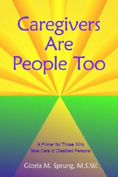 portada caregivers are people too: a primer for those who take care of disabled persons (en Inglés)