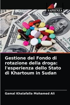 portada Gestione del Fondo di rotazione della droga: l'esperienza dello Stato di Khartoum in Sudan (en Italiano)