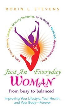 portada Just an Everyday Woman: Improving Your Lifestyle, Your Health, and Your Body-Forever