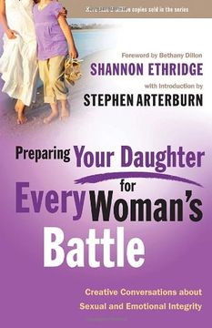 portada Preparing Your Daughter for Every Woman's Battle: Creative Conversations About Sexual and Emotional Integrity (Every Man) (in English)