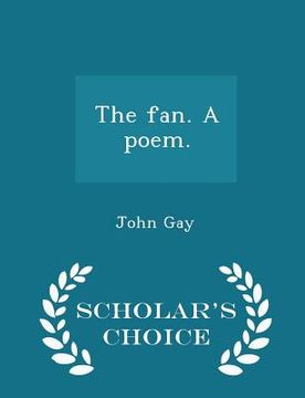 portada The Fan. a Poem. - Scholar's Choice Edition (en Inglés)