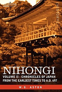 portada Nihongi: Volume ii - Chronicles of Japan From the Earliest Times to A. D. 697 (en Inglés)