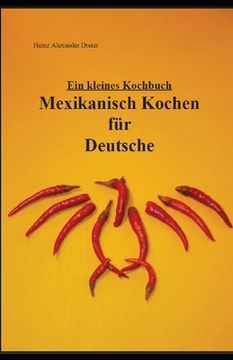 portada Mexikanisch Kochen für Deutsche (en Alemán)