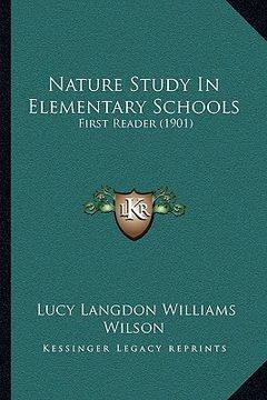 portada nature study in elementary schools: first reader (1901) (en Inglés)