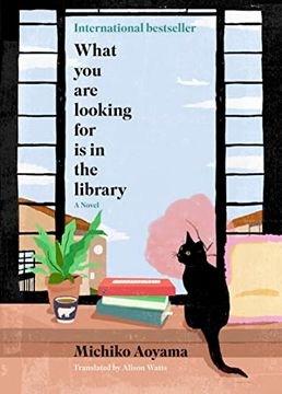 portada What you are Looking for is in the Library: A Novel (en Inglés)
