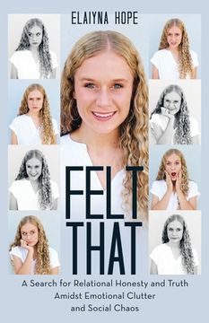 portada Felt That: A Search for Relational Honesty and Truth Amidst Emotional Clutter and Social Chaos